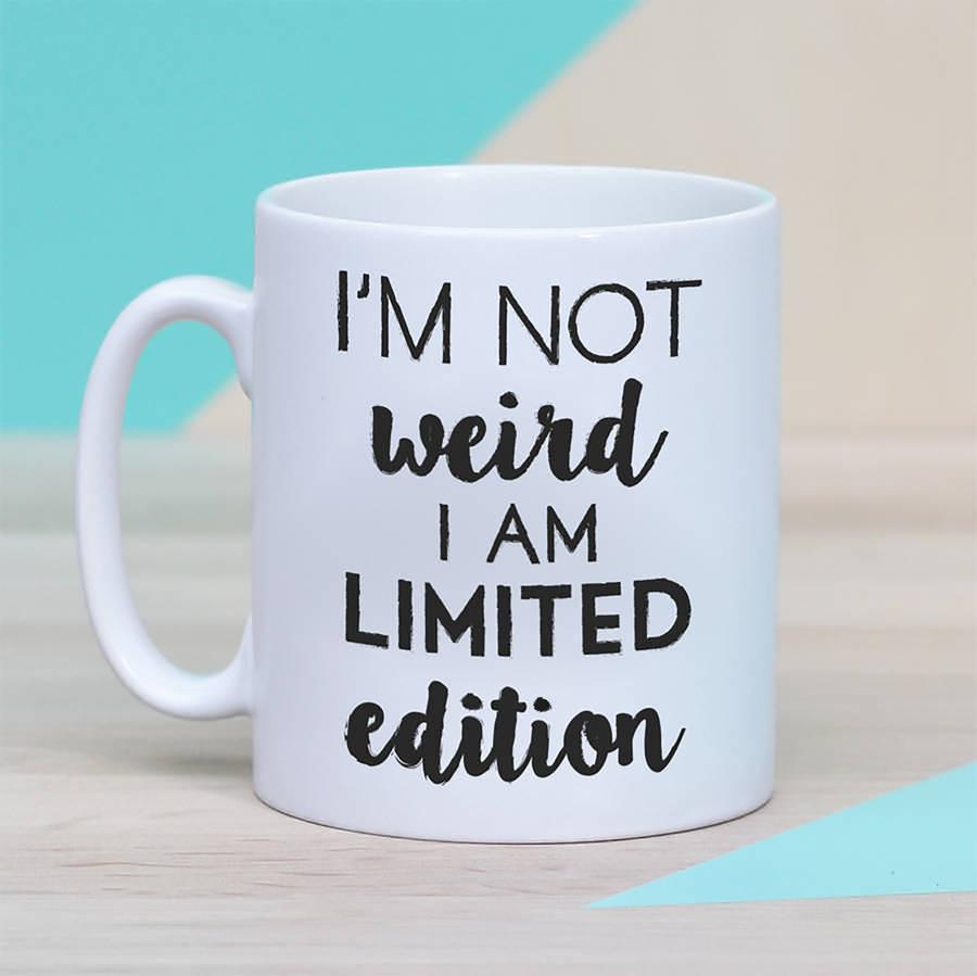 Oakdene Designs Mugs Personalised 'I'm Not Weird I Am Limited Edition' Mug Oakdene Designs Mugs Personalised 'I'm Not Weird I Am Limited Edition' Mug