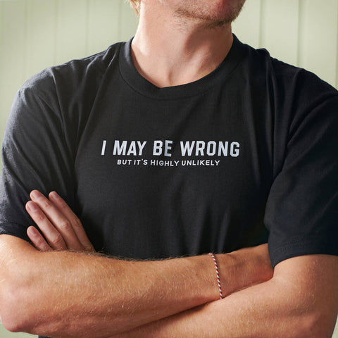 Funny I May Be Wrong Men's Cotton T Shirt Funny I May Be Wrong Men's Cotton T Shirt