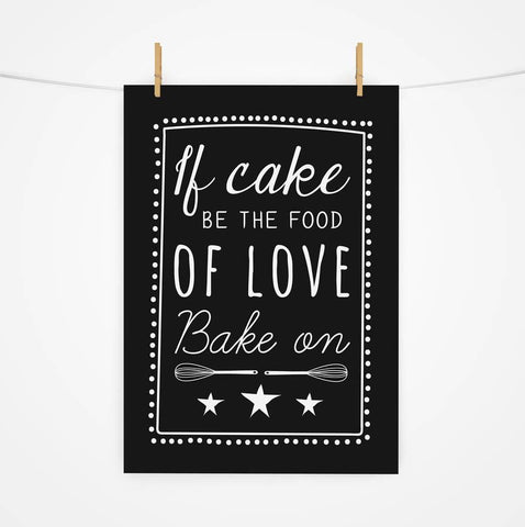 Oakdene Designs Prints If Cake Be The Food Of Love Print