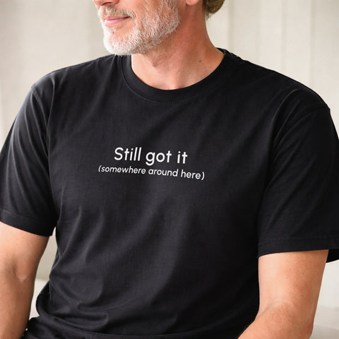 Funny 'Still Got It' Cotton T-shirt