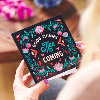 Oakdene Designs Cards 'Good Things Are Coming' Greetings Card Sent Direct