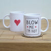 'Blow Me I'm Hot' Ceramic Mug - Oakdene Designs - 1
