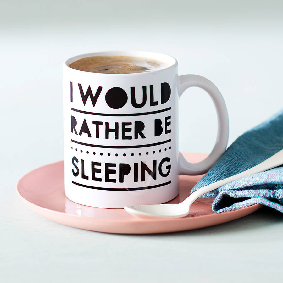 Oakdene Designs Mugs 'I Would Rather Be Sleeping' Ceramic Mug