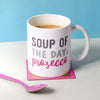 Oakdene Designs Mugs 'Soup Of The Day: Prosecco' Ceramic Mug