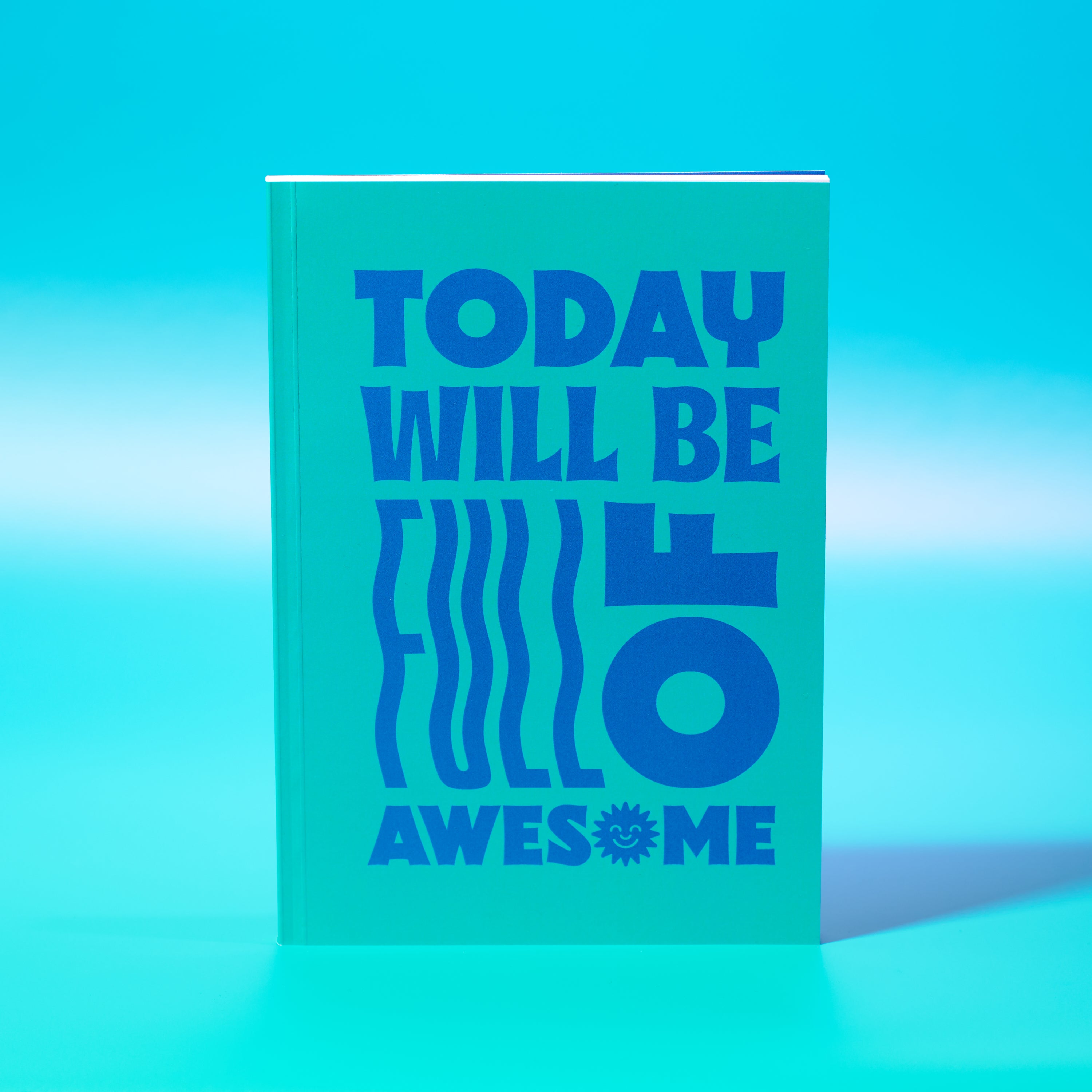 Oakdene Designs Notebooks Blue Today Will Be Full Of Awesome Notebook