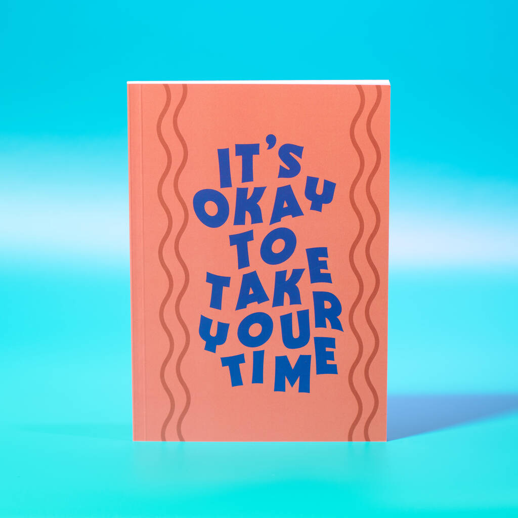 Oakdene Designs Notebooks Orange It's Okay To Take Your Time Notebook