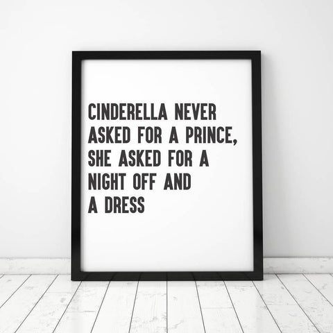 'Cinderella Never Asked For A Prince' Typographic Print - Oakdene Designs - 1