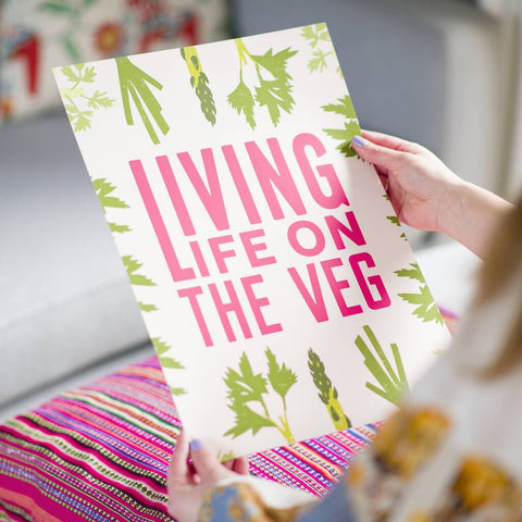 Oakdene Designs Prints Living Life On The Veg Typography Print