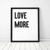 'Love More' Framed Typographic Print - Oakdene Designs - 4