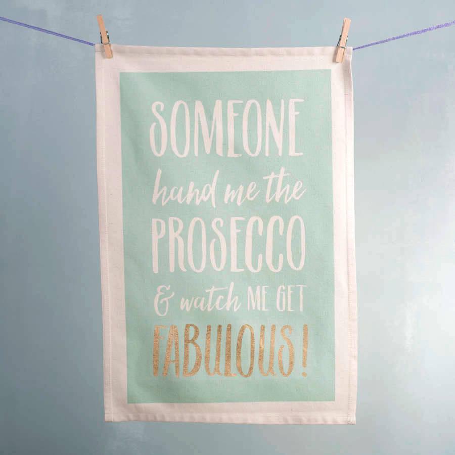 'Watch Me Get Fabulous' Prosecco Tea Towel - Oakdene Designs - 2